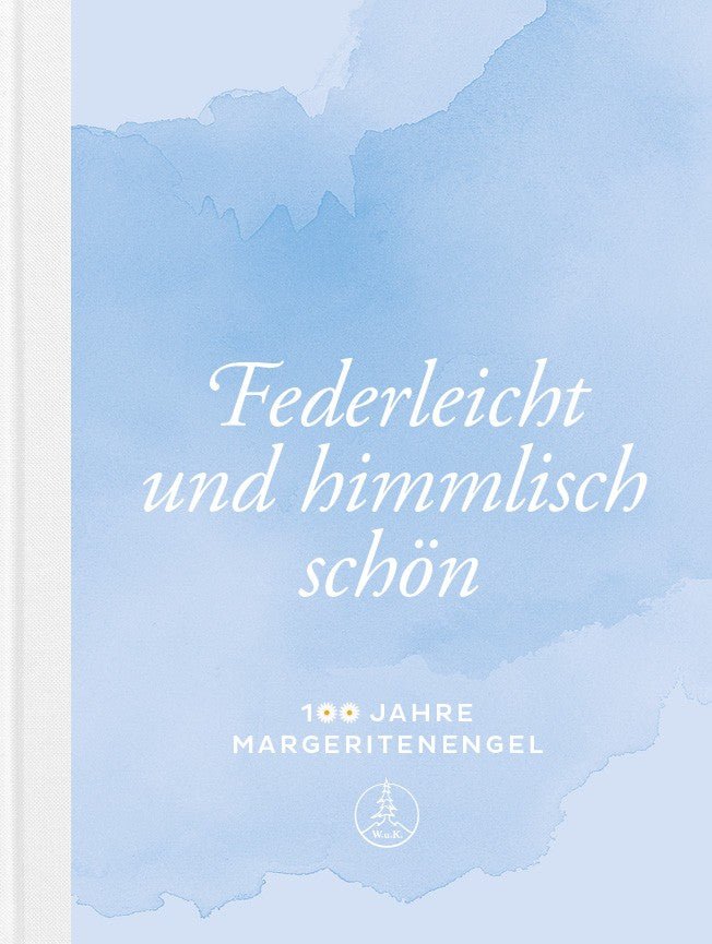 WUK - FB2025 - Wendt & Kühn - Buch „100 Jahre Margeritenengel“ Hardcover, 116 Seiten, 2025